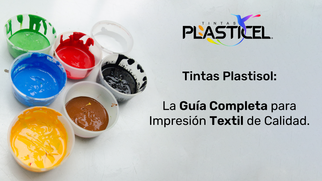 Tinta Plastisol: La Guía Completa para Impresión Textil de Calidad