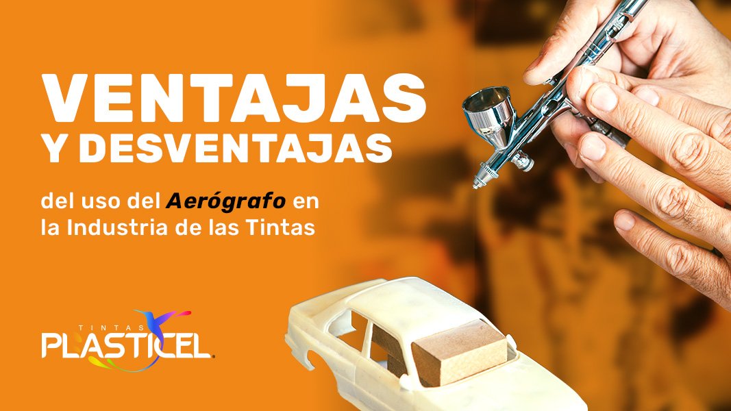 Ventajas y Desventajas del uso del Aerógrafo en la Industria de las Tintas